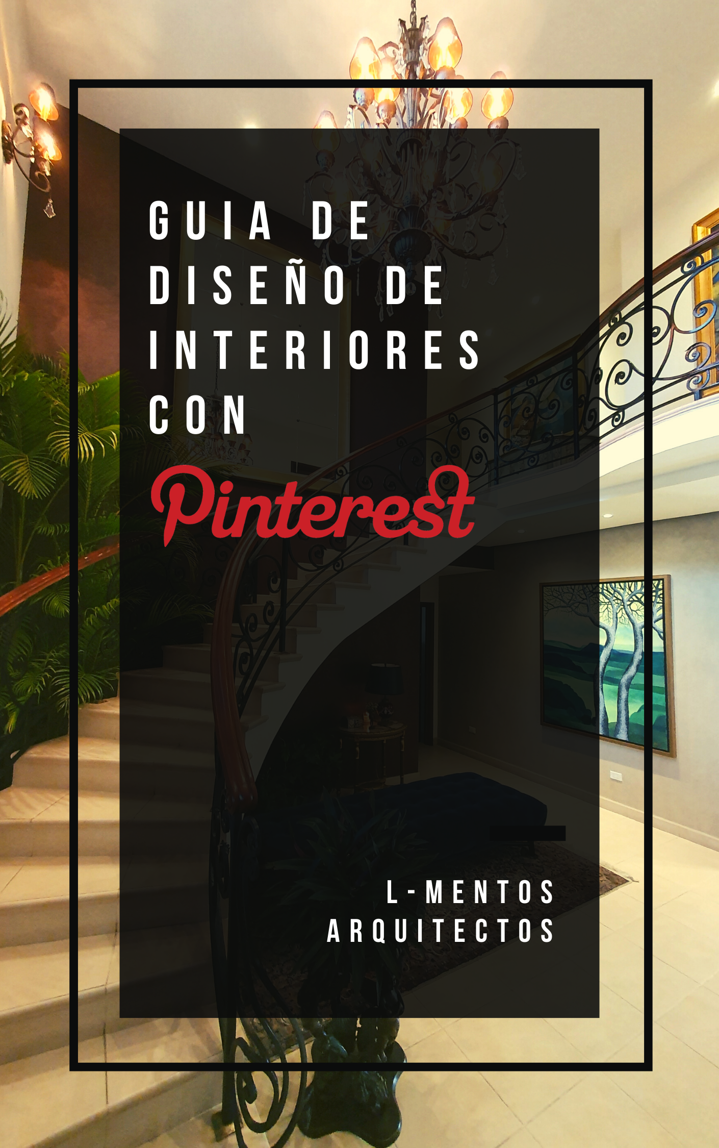 Guía de Diseño de Interiores con Pinterest